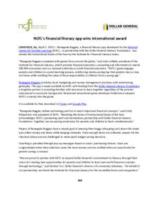 NCFL’s financial literacy app wins international award LOUISVILLE, Ky. (April 2, 2015) – Renegade Buggies, a financial literacy app developed by the National Center for Families Learning (NCFL) , in partnership with 