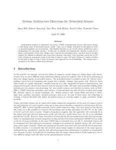 System Architecture Directions for Networked Sensors Jason Hill, Robert Szewczyk, Alec Woo, Seth Hollar, David Culler, Kristofer Pister April 27, 2000 Abstract Technological progress in integrated, low-power, CMOS commun