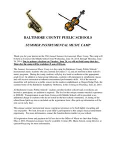 BALTIMORE COUNTY PUBLIC SCHOOLS SUMMER INSTRUMENTAL MUSIC CAMP Thank you for your interest in the 28th Annual Summer Instrumental Music Camp. The camp will be held at Cockeysville Middle School from Wednesday, June 18, 2