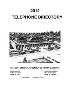 2014 TELEPHONE DIRECTORY[removed]GENERAL ASSEMBLY OF NORTH CAROLINA Legislative Building 16 West Jones Street
