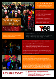 MARCH 26-29, 2015  OTTAWA TRAVELODGE AND CONFERENCE CENTRE CALLING ALL YOUTH! Young Canadians between the ages