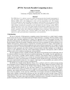 JPVM: Network Parallel Computing in Java Adam J. Ferrari [removed] University of Virginia, Charlottesville, VA 22903, USA  Abstract