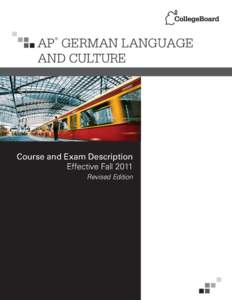 AP GERMAN LANGUAGE AND CULTURE ® Course and Exam Description Effective Fall 2011