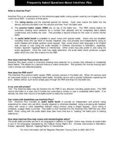 Frequently Asked Questions About InkaVote Plus What is InkaVote Plus? InkaVote Plus is an enhancement to the InkaVote paper ballot voting system used by Los Angeles County voters since[removed]It consists of three parts: 1