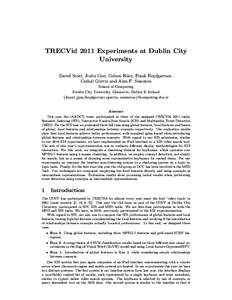 TRECVid 2011 Experiments at Dublin City University David Scott, Jinlin Guo, Colum Foley, Frank Hopfgartner, Cathal Gurrin and Alan F. Smeaton School of Computing Dublin City University, Glasnevin, Dublin 9, Ireland