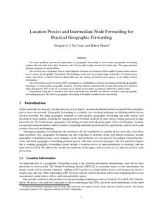 Location Proxies and Intermediate Node Forwarding for Practical Geographic Forwarding Douglas S. J. De Couto and Robert Morris Abstract Two main problems prevent the deployment of geographic forwarding in real systems: g