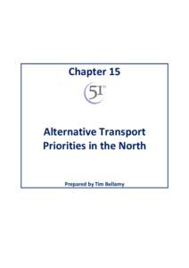 Chapter 15  Alternative Transport Priorities in the North  Prepared by Tim Bellamy