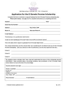 2000 Wildcat Drive El Dorado, AR[removed]5128  Application for the El Dorado Promise Scholarship Complete this form in entirety to request funding from the El Dorado Promise scholarship plan. Please print clearly. 
