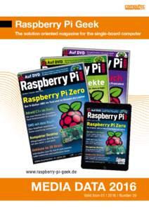 Raspberry Pi Geek The solution oriented magazine for the single-board computer www.raspberry-pi-geek.de  MEDIA DATA 2016