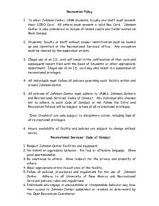Recreation Policy 1. To enter Johnson Center, UNM students, faculty and staff must present their LOBO Card. All others must present a valid Rec Card. Johnson Center is also considered to include all tennis courts and fie