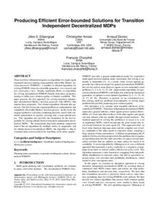 Producing Efficient Error-bounded Solutions for Transition Independent Decentralized MDPs Jilles S. Dibangoye Christopher Amato