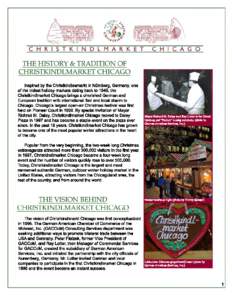 Fact Sheetmarks 18 years of the Christkindlmarket Chicago The 2013 market will last 29 consecutive days, from November 26 – December 24 In 2012 there were 56 vendors o About 60% of the vendors were Ge