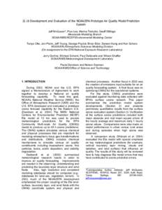 J2.16 Development and Evaluation of the NOAA/EPA Prototype Air Quality Model Prediction System Jeff McQueen*, Pius Lee, Marina Tsidulko, Geoff DiMego Mesoscale Modeling Branch NOAA/NWS/NCEP/Environmental Modeling Center 