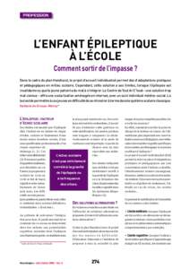 PROFESSION  L’ENFANT ÉPILEPTIQUE À L’ÉCOLE Comment sortir de l’impasse ? Dans le cadre du plan Handiscol, le projet d’accueil individualisé permet des d’adaptations pratiques