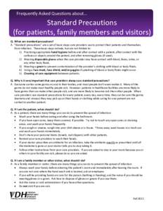 Frequently Asked Questions about…  Standard Precautions (for patients, family members and visitors) Q. What are standard precautions? A. “Standard precautions” are a set of basic steps care providers use to protect