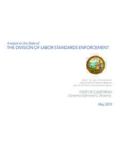 A report on the State of  THE DIVISION of Labor Standards Enforcement Julie A. Su, Labor Commissioner Department of Industrial Relations
