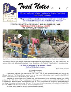 Trail Notes[removed]The newsletter of the Peninsula Trails Coalition Spring 2010 Issue “To promote the construction, use, and maintenance of multi-use, non-motorized trails across the North Olympic Peninsula” COME TO O