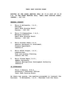 TAMIL NADU HOUSING BOARD  MINUTES OF THE BOARD MEETING HELD ON[removed]AT[removed]P.M. IN THE BOARD MEETING HALL, TAMIL NADU HOUSING BOARD, CHENNAI[removed].