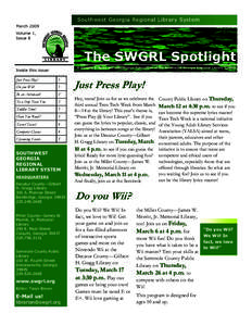 Southwest Georgia Regional Library System March 2009 Volume 1, Issue 8  The SWGRL Spotlight