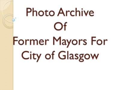 Photo Archive Of Former Mayors For City of Glasgow  Mayor Dick Doty