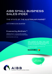 AIBB SMALL BUSINESS SALES INDEX THE STATE OF THE AUSTRALIAN MARKET JUNE 2014 QUARTER SEPTEMBER 2014 QUARTER