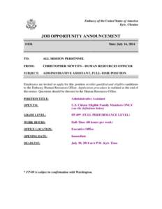 Embassy of the United States of America Kyiv, Ukraine JOB OPPORTUNITY ANNOUNCEMENT -----------------------------------------------------------------------------------------------------------# 034 Date: July 16, 2014