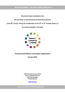 Alternative Report – Viet Nam CERD/C/VNMAlternative Report submitted to the UN Committee on the Elimination of Racial Discrimination at the 80th Session during the consideration of the 10th to 14th Periodic Rep