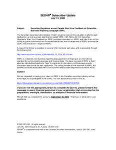 SEDAR® Subscriber Update July 12, 2006 Subject:  Securities Regulators across Canada Want Your Feedback on Extensible