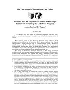 The Yale Journal of International Law Online  Blurred Lines: An Argument for a More Robust Legal Framework Governing the CIA Drone Program Andrew Burt† & Alex Wagner‡ I. INTRODUCTION