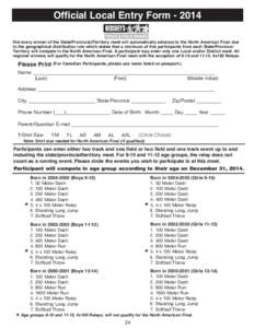 Official Local Entry Form[removed]Not every winner of the State/Provincial/Territory meet will automatically advance to the North American Final due to the geographical distribution rule which states that a minimum of fiv