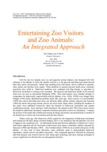 Coe, Jon C. 1997, “Entertaining Zoo Visitors and Zoo Animals: An Integrated Approach”, 1997 AZA Convention Proceedings, American Zoo and Aquarium Association, Bethesda, MD, pp[removed]Entertaining Zoo Visitors and 