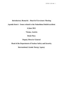 [removed]:40 AM 1  Introductory Remarks – Board of Governors Meeting Agenda Item 6 – Issues related to the Fukushima Daiichi accident 6 June 2011 Vienna, Austria