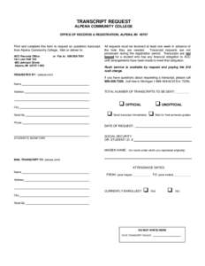 TRANSCRIPT REQUEST ALPENA COMMUNITY COLLEGE OFFICE OF RECORDS & REGISTRATION, ALPENA, MI[removed]Print and complete this form to request an academic transcript from Alpena Community College. Mail or deliver to: