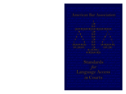 justice, and to promote the integrity and accuracy of judicial proceedings, courts should develop and implement an enforceable system of language access services, so that persons needing to access the court are able to d