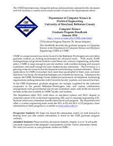 The CSEE Department may change the policies and procedures contained in this document and will maintain a current and accurate written version in the departmental offices. Department of Computer Science & Electrical Engi