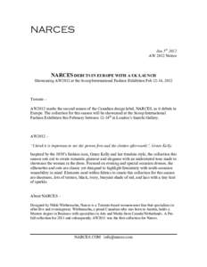 NARCES Jan 5th 2012 AW 2012 Notice NARCES DEBUTS IN EUROPE WITH A UK LAUNCH Showcasing AW2012 at the Scoop International Fashion Exhibition Feb 12-14, 2012