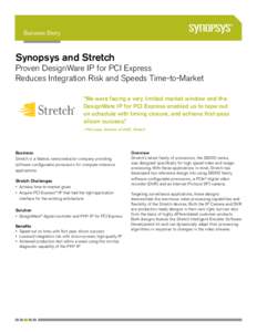 Success Story  Synopsys and Stretch Proven DesignWare IP for PCI Express Reduces Integration Risk and Speeds Time-to-Market