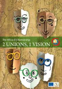 The Africa-EU Partnership  2 UNIONS, 1 VISION 2 UNIONS, 1 VISION