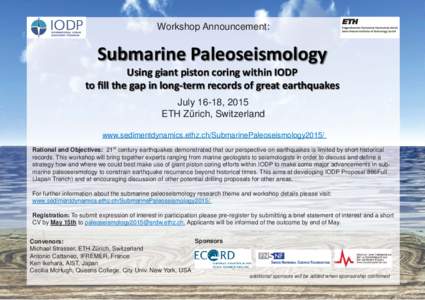 Workshop Announcement:  Submarine Paleoseismology Using giant piston coring within IODP to fill the gap in long-term records of great earthquakes July 16-18, 2015