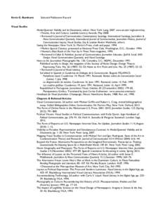 Kevin G. Barnhurst  Selected Publication Record Visual Studies Media/Queered: Visibility and Its Discontents, editor. New York: Lang, 2007. www.uic.edu/~kgbcomm/mq