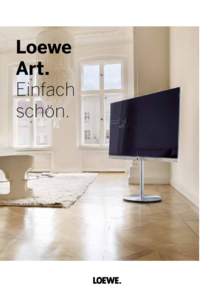 Loewe Art. Einfach schön.  Editorial.