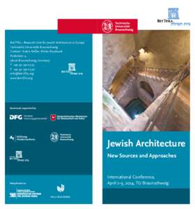 Bet Tfila – Research Unit for Jewish Architecture in Europe Technische Universität Braunschweig Contact: Katrin Keßler, Mirko Przystawik Pockelsstr[removed]Braunschweig, Germany T	 +[removed]