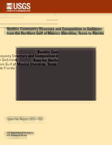 Benthic Community Structure and Composition in Sediment from the Northern Gulf of Mexico Shoreline, Texas to Florida Open-File Report 2012–1153  U.S. Department of the Interior