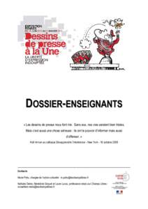 DOSSIER-ENSEIGNANTS « Les dessins de presse nous font rire. Sans eux, nos vies seraient bien tristes. Mais c’est aussi une chose sérieuse : ils ont le pouvoir d’informer mais aussi d’offenser. » Ko Annan au coll