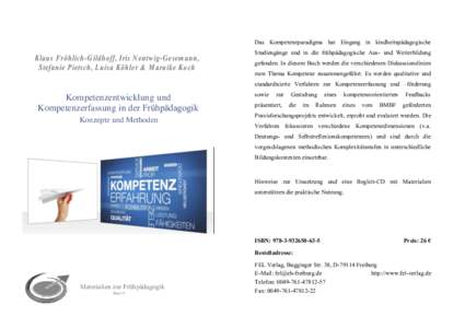 Das Kompetenzparadigma hat Eingang in kindheitspädagogische  Klaus Fröhlich-G ildhoff, Iris N entwig-G esem ann, Stefanie Pietsch, Luisa Köhler & M araike Koch  Studiengänge und in die frühpädagogische Aus- und Wei