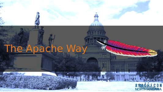 The Apache Way  Nick Burch CTO, Quanticate  The Apache Way