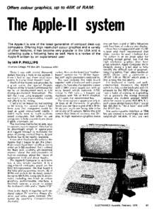 Offers colour graphics, up to 48K of RAM:  The Apple- I I system The Apple-II is one of the latest generation of compact desk-top computers. Offering high resolution colour graphics and a variety of other features, it ha