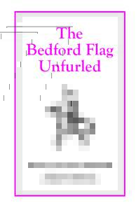 The Bedford Flag Unfurled Sharon Lawrence McDonald Published in Cooperation with