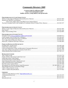 Community Directory 2009 A resource guide for Jefferson, Gilpin, Clear Creek and Summit County families who have young children with special needs.  FOR INFORMATION IN CLEAR CREEK COUNTY