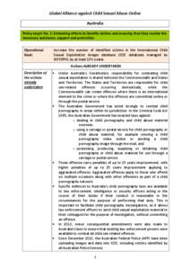 Global Alliance against Child Sexual Abuse Online Australia Policy target No. 1: Enhancing efforts to identify victims and ensuring that they receive the necessary assistance, support and protection Operational Goal: